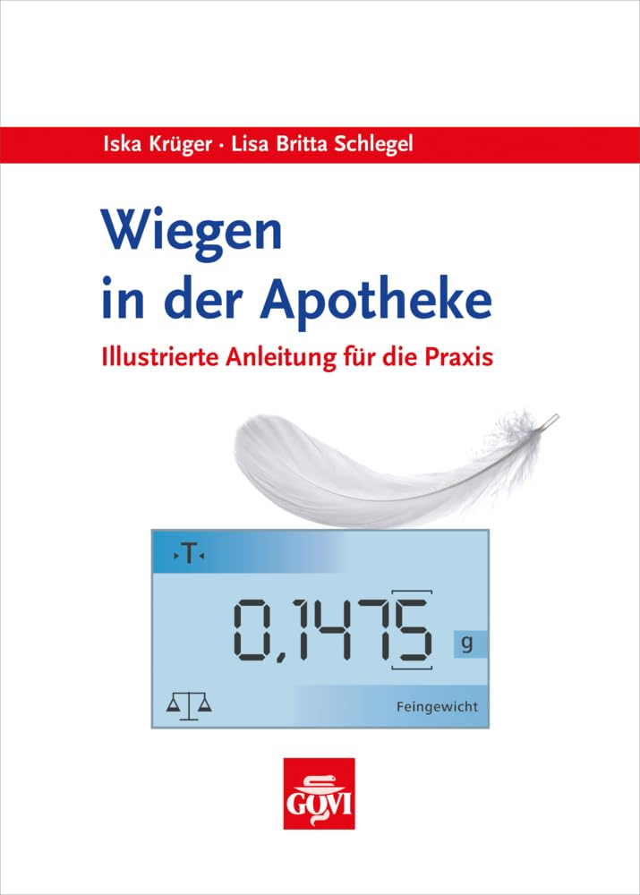 Wiegen in der Apotheke: Illustrierte Anleitung für die Praxis (Govi) Medicine