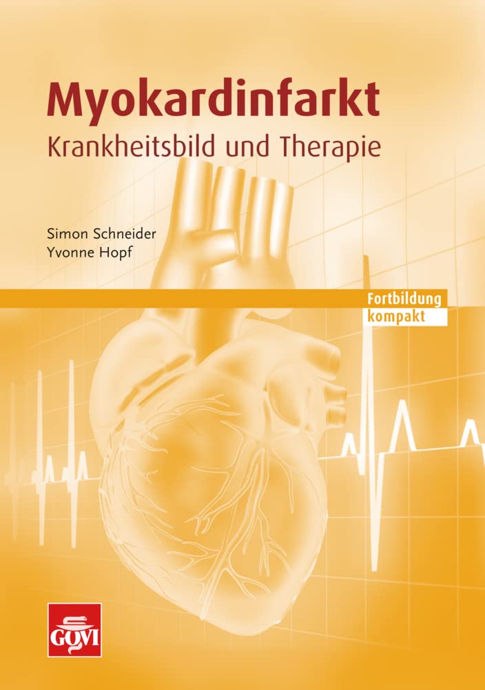 Myokardinfarkt: Krankheitsbild und Therapie - Fortbildung kompakt (Govi) Medicine