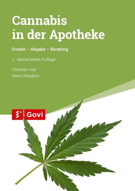 Cannabis in der Apotheke: Erwerb – Abgabe – Beratung (Govi) Medicine