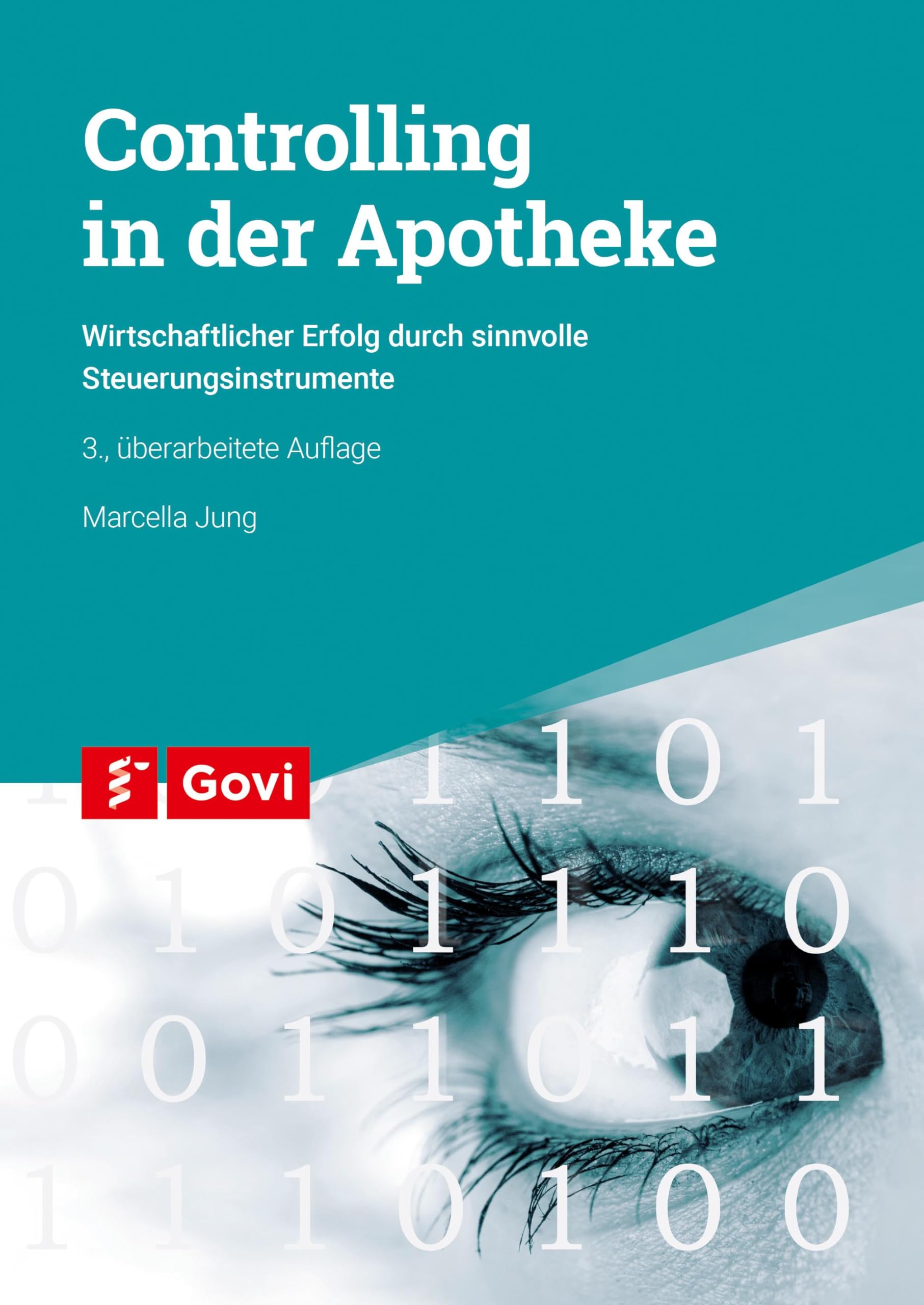 Controlling in der Apotheke: Wirtschaftlicher Erfolg durch sinnvolle Steuerungsinstrumente (Govi) Medicine