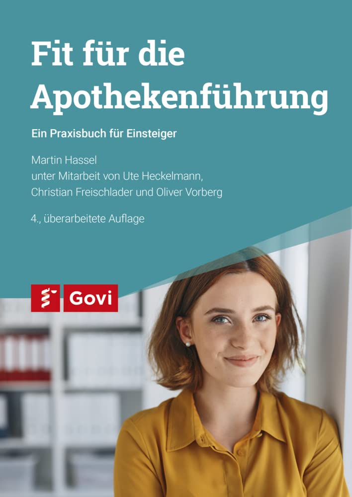Fit für die Apothekenführung: Ein Praxisbuch für Einsteiger (Govi) Medicine