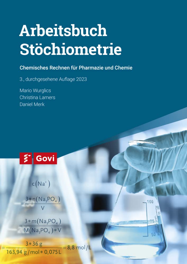 Arbeitsbuch Stöchiometrie: Chemisches Rechnen für Pharmazie und Chemie (Govi) Medicine