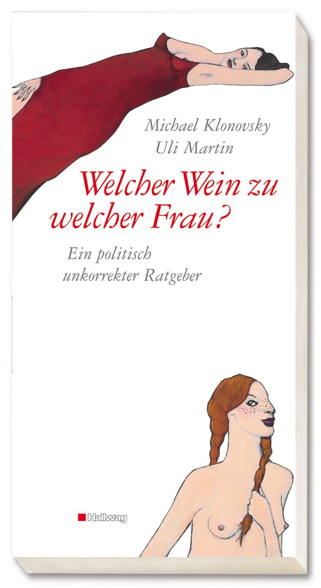 Welcher Wein zu welcher Frau? Ein politisch unkorrekter Ratgeber Leisure, Home & Garden