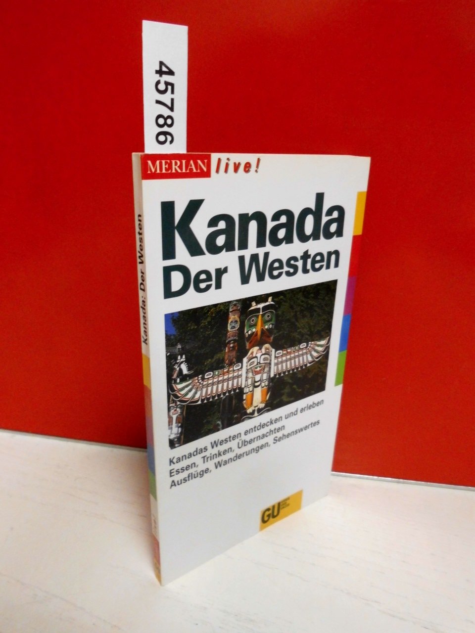 Kanada. Der Westen. Merian live. Kanadas Westen entdecken und erleben Travel