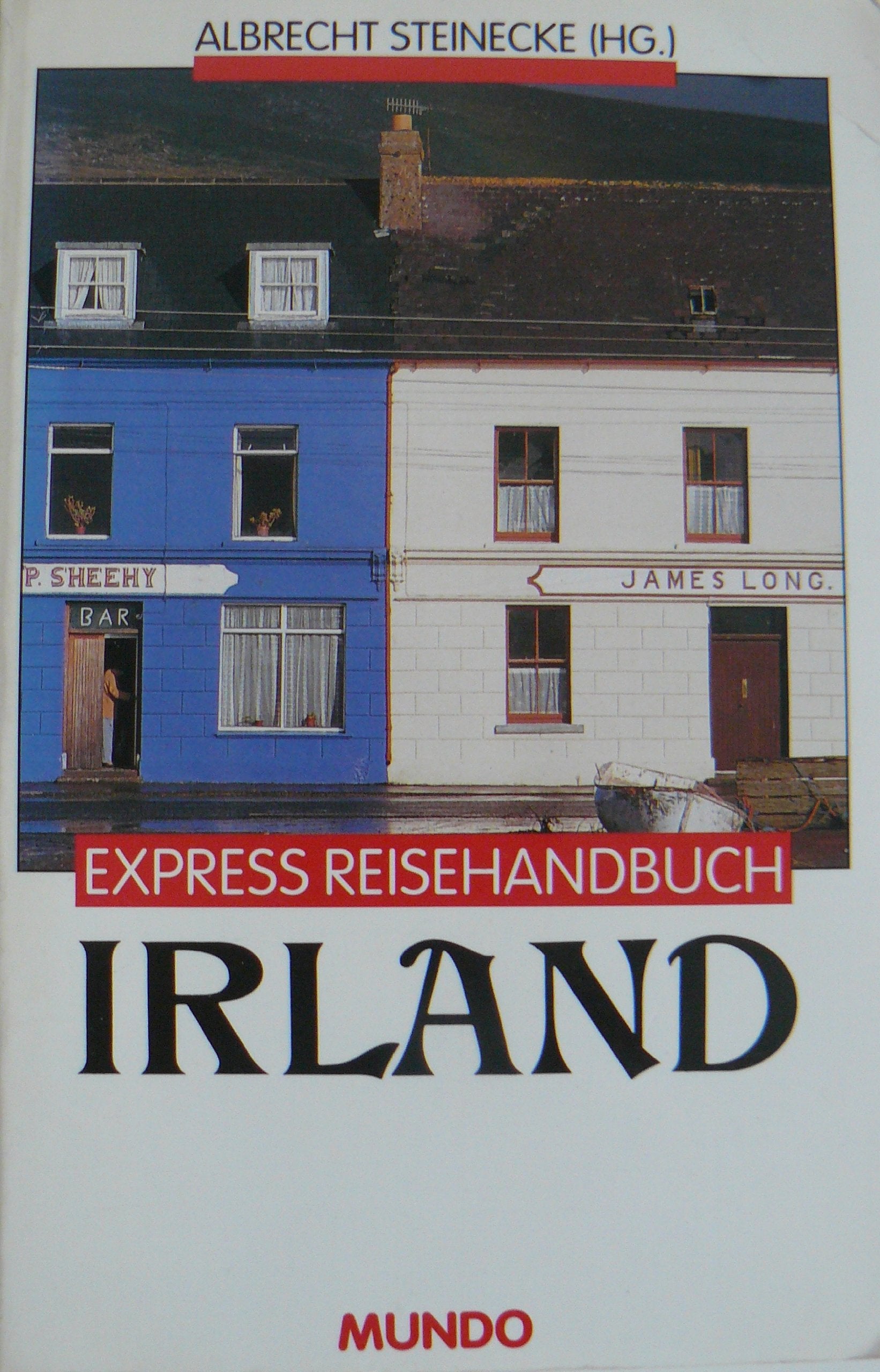 Irland. Irland entdecken und erleben. Baden, Bummeln, Ausgehen. Essen, Trinken, Übernachten. Ausflüge, Wanderungen, Sehenswertes Travel Books