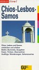 Chios. Lesbos. Samos. Merian live. Chios, Lesbos und Samos entdecken und erleben Travel