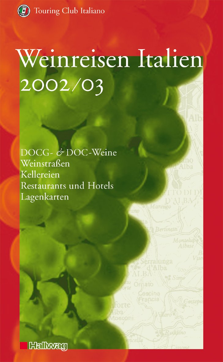 Weinreisen Italien 2002/03 (Hallwag Gastronomische Reiseführer) Travel