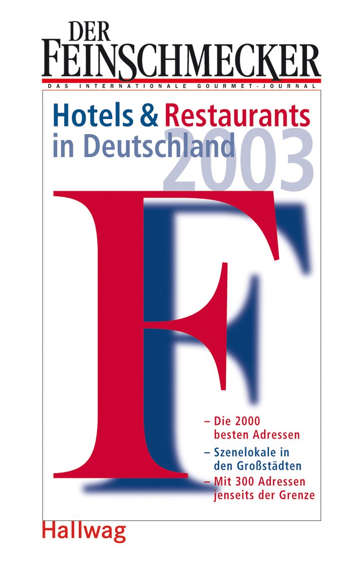 Hotels & Restaurants in Deutschland 2003 (Hallwag Gastronomische Reiseführer) Leisure, Home & Garden