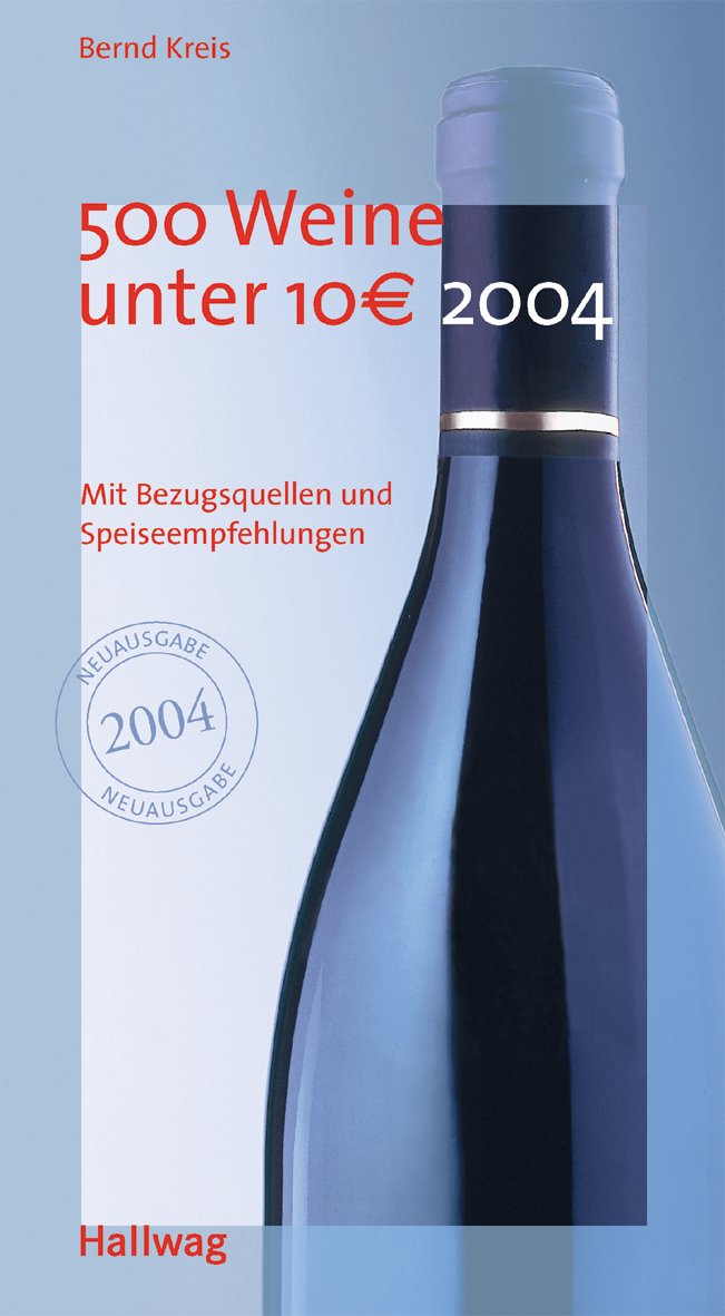 500 Weine unter 10 EURO 2004 . Allgemeine Einführungen Cooking & Enjoying