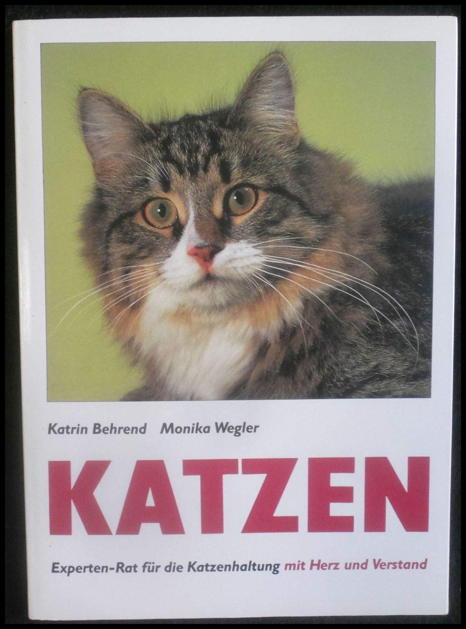 Katzen, Experten-Rat für die Katzenhaltung mit Herz und Verstand Pets