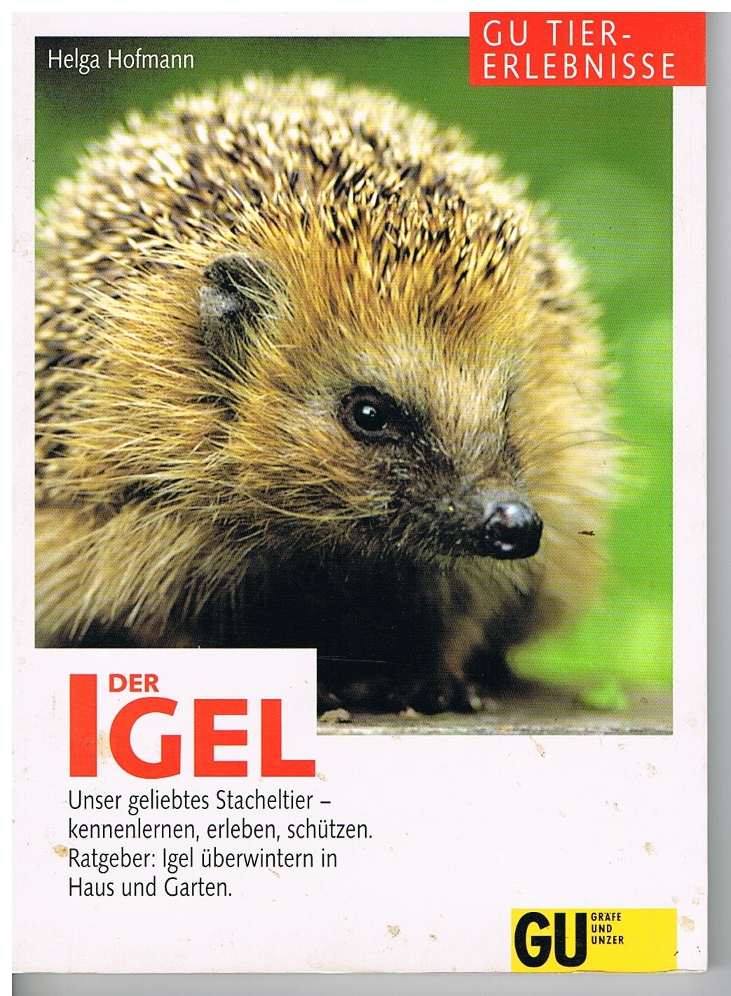 Der Igel. Unser geliebtes Stacheltier - Kennenlernen, Erleben, Schützen. Ratgeber: Igel überwintern in Haus und Garten Leisure, Home & Garden