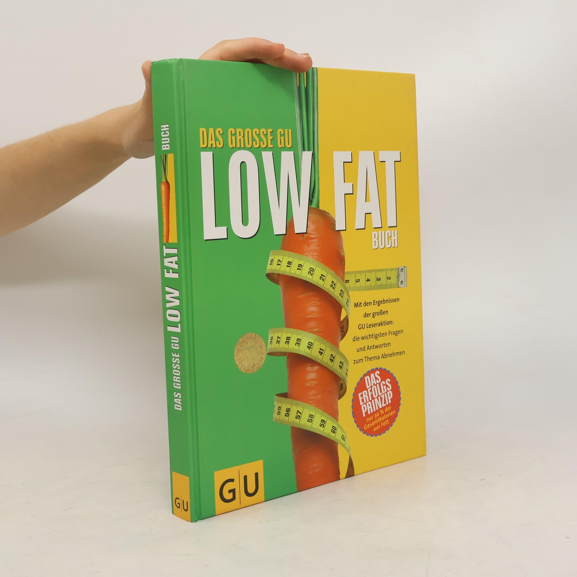 Low Fat, Das grosse GU Buch. Mit den Ergebnissen der grossen GU Leseraktion: die wichtigsten Fragen und Antworten zum Thema Abnehmen. Das Erfolgsprinzip nur 30% der Gesamtkalorien aus Fett Health, Nutrition & Fitness