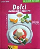 Dolci. Italienische Desserts. Original- Rezepte, die leicht gelingen. Jedes Rezept in Farbe Cooking & Enjoying