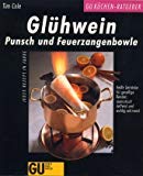 Glühwein, Punsch und Feuerzangenbowle Cooking & Enjoying
