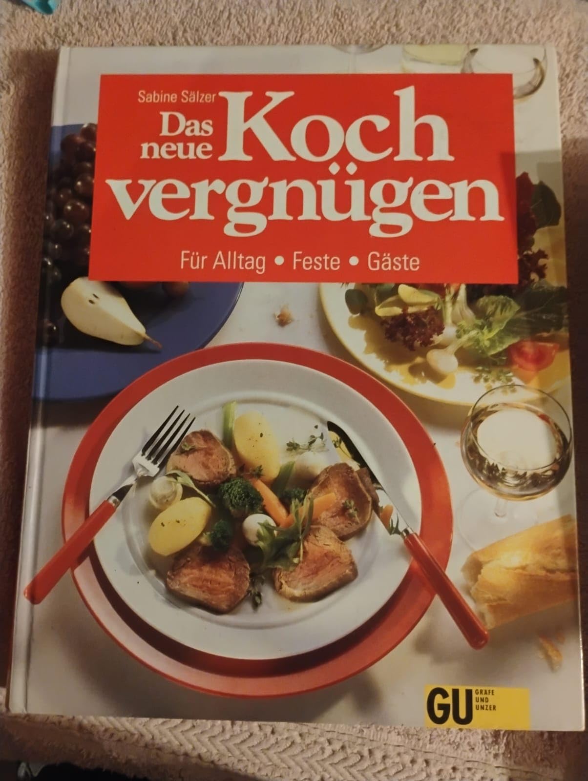 Das neue Kochvergnügen für Alltag, Feste, Gäste Cooking & Enjoying