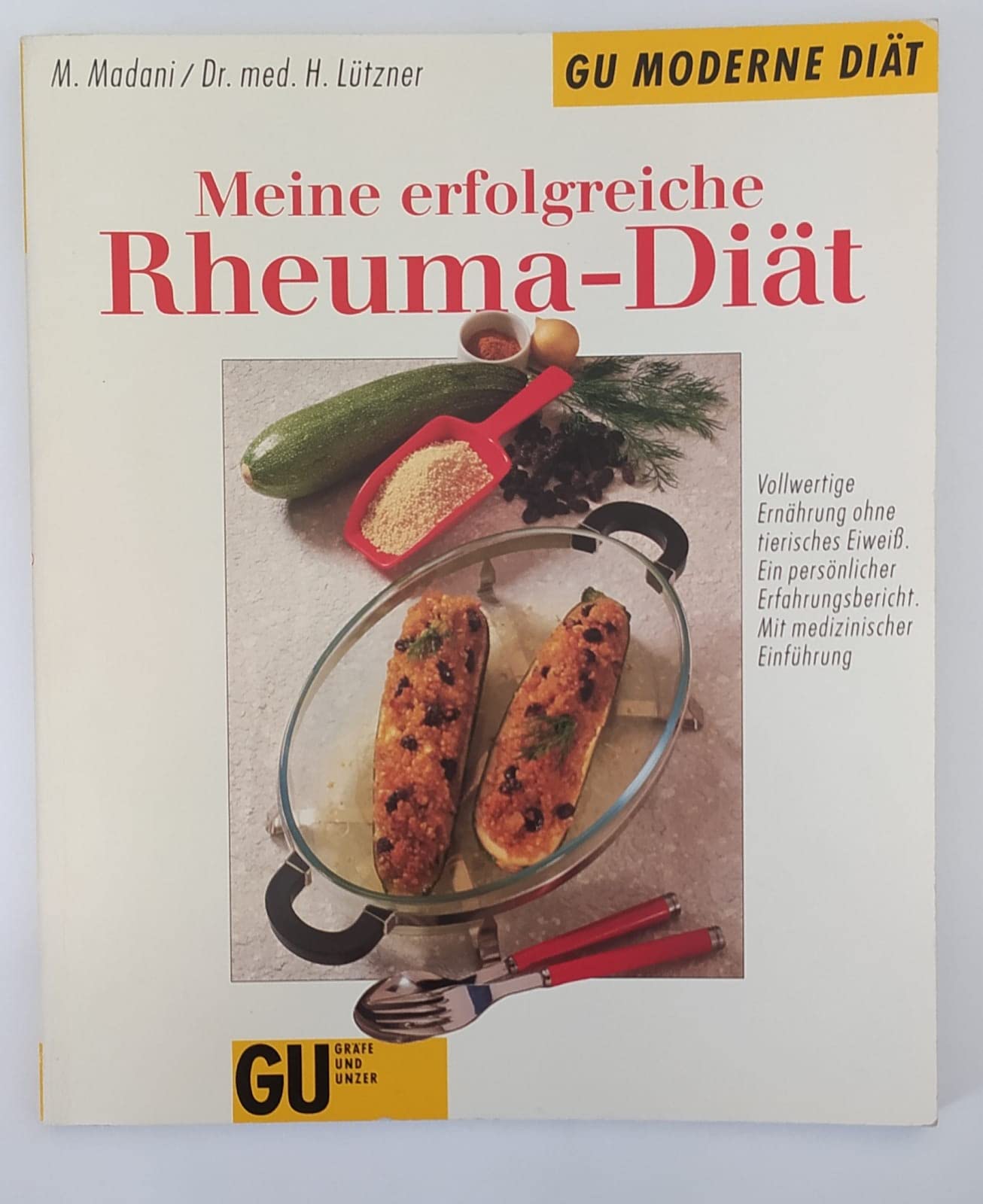 Meine erfolgreiche Rheuma-Diät. Vollwertige Ernährung ohne tierisches Eiweiss. Ein persönlicher Erfahrungsbericht. Mit medizinischer Einführung Medicine