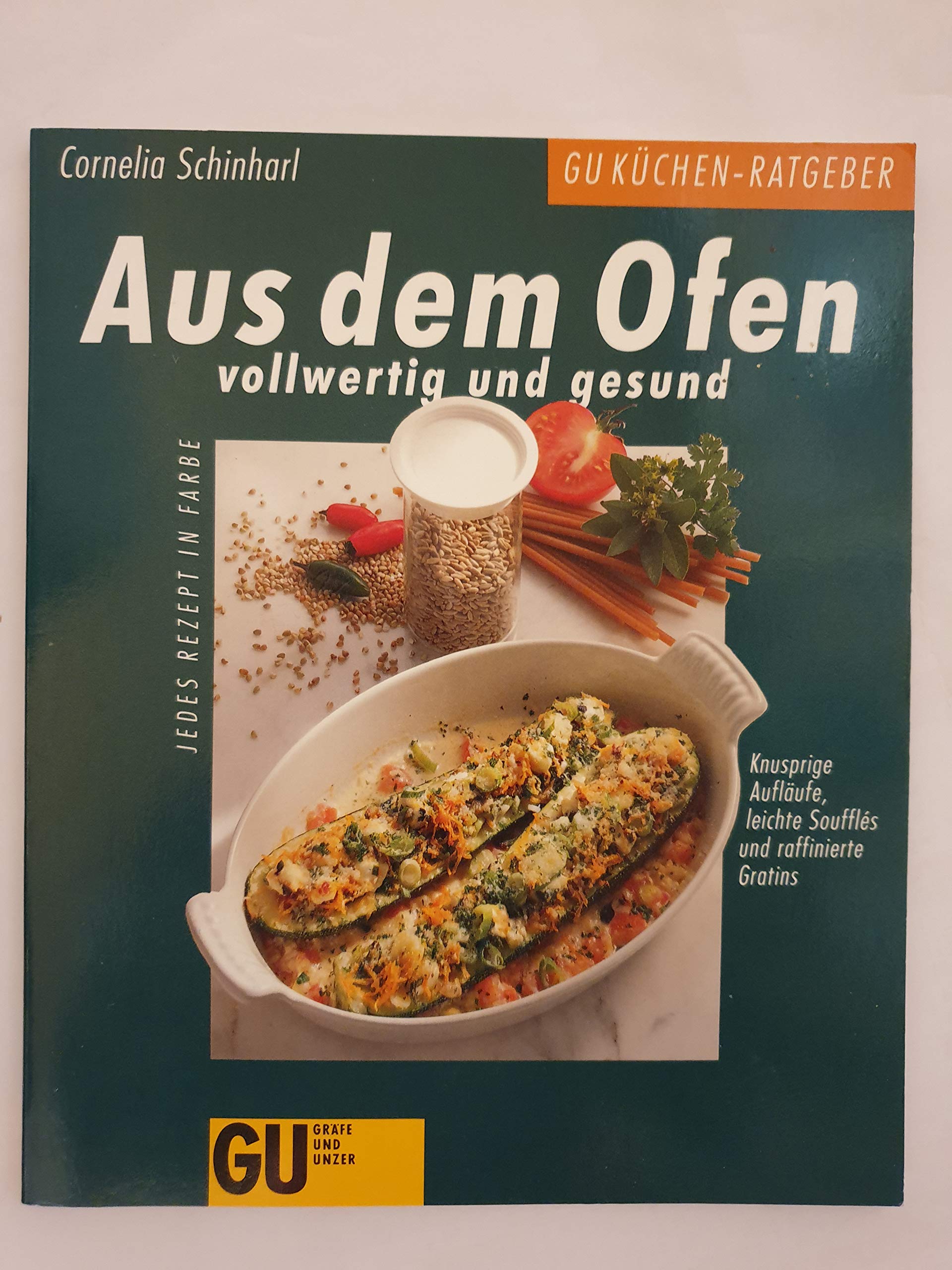 Aus dem Ofen. Vollwertig und gesund Cooking & Enjoying