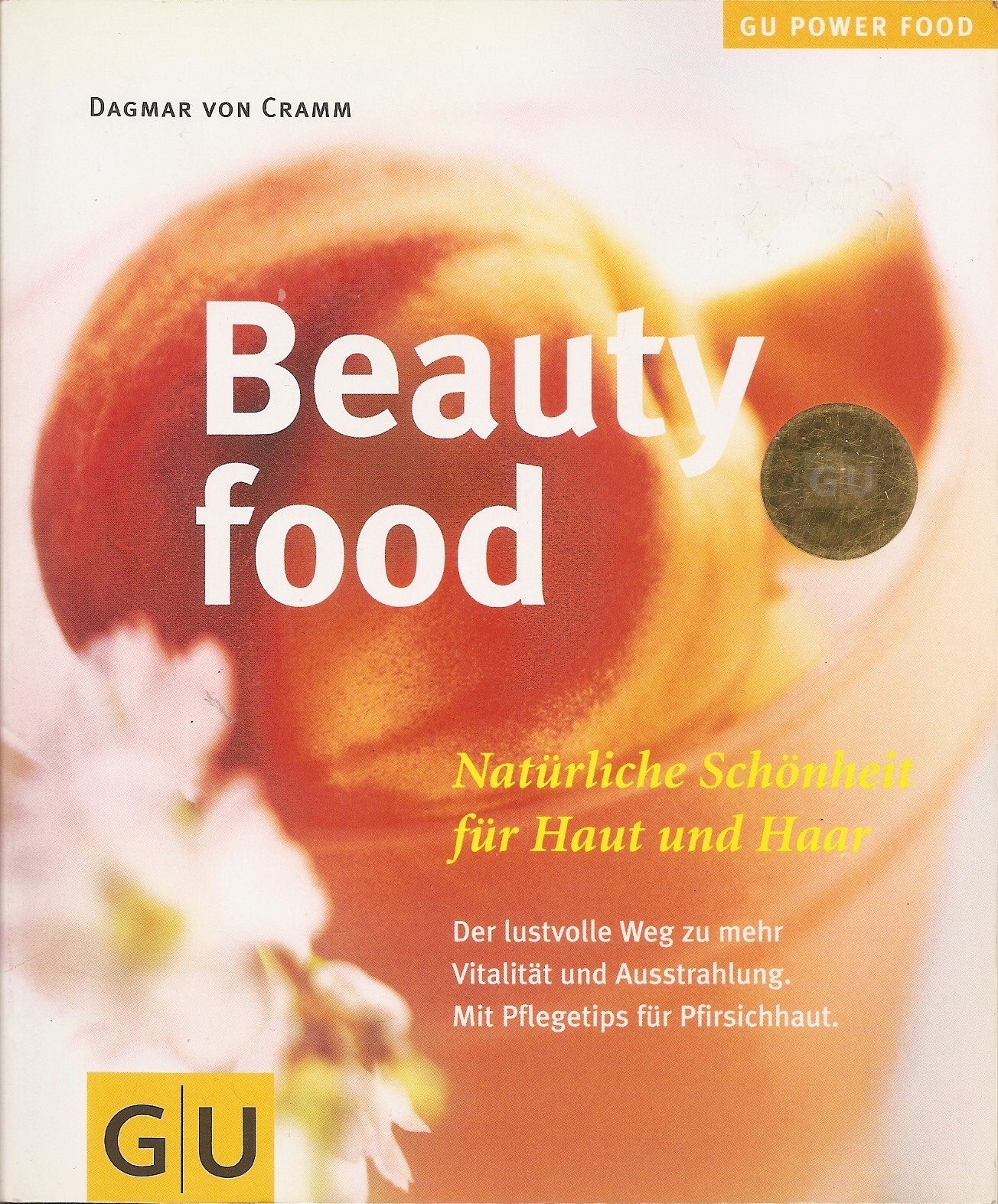Beauty food. Natürliche Schönheit für Haut und Haar Health, Nutrition & Fitness
