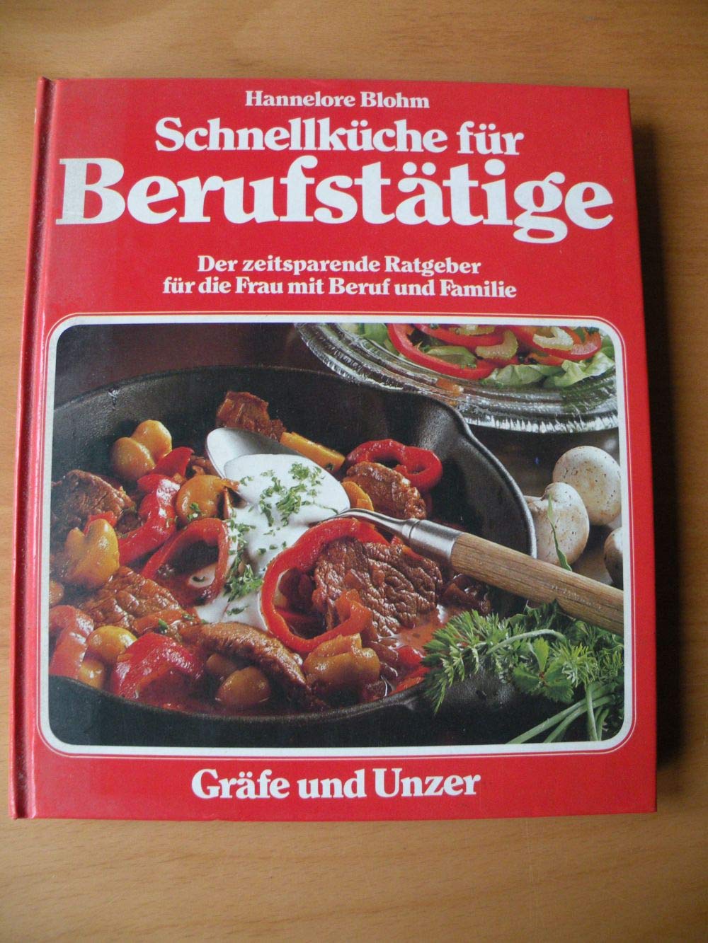 Schnellküche für Berufstätige : d. zeitsparende Ratgeber für d. Frau mit Beruf u. Familie. Books