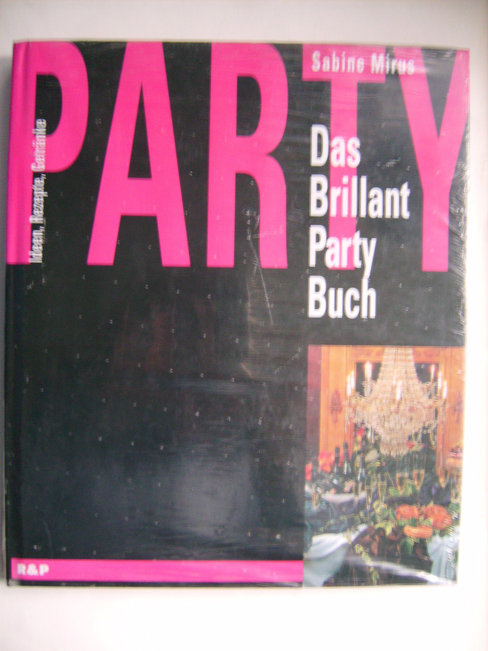 Das Brillant Partybuch. Ideen, Rezepte, Getränke Books
