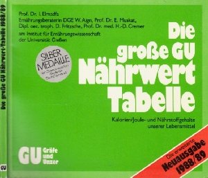 Die grosse GU Nährwert-Tabelle. Erweiterte Ausgabe 1988/89. Kalorien/Joule- und Nährstoffgehalt unserer Lebensmittel Medicine
