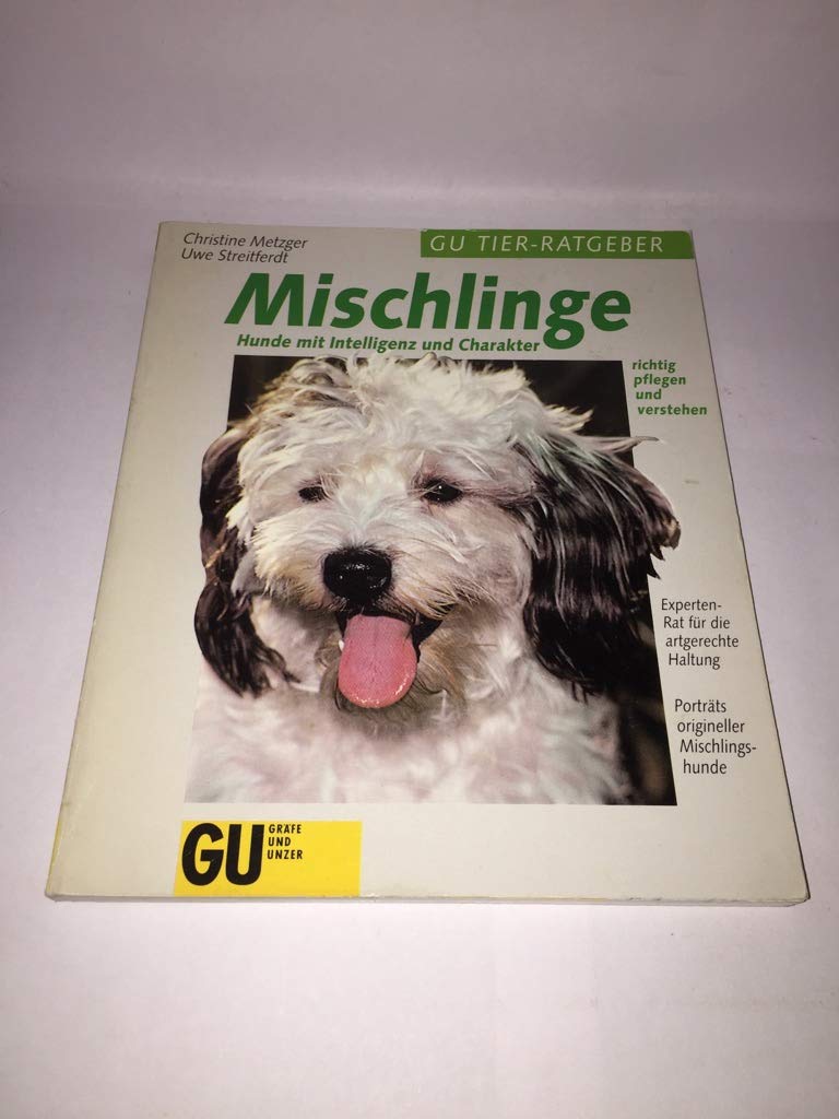 Mischlinge. Hunde mit Intelligenz und Charakter richtig pflegen und und verstehen Natural Sciences