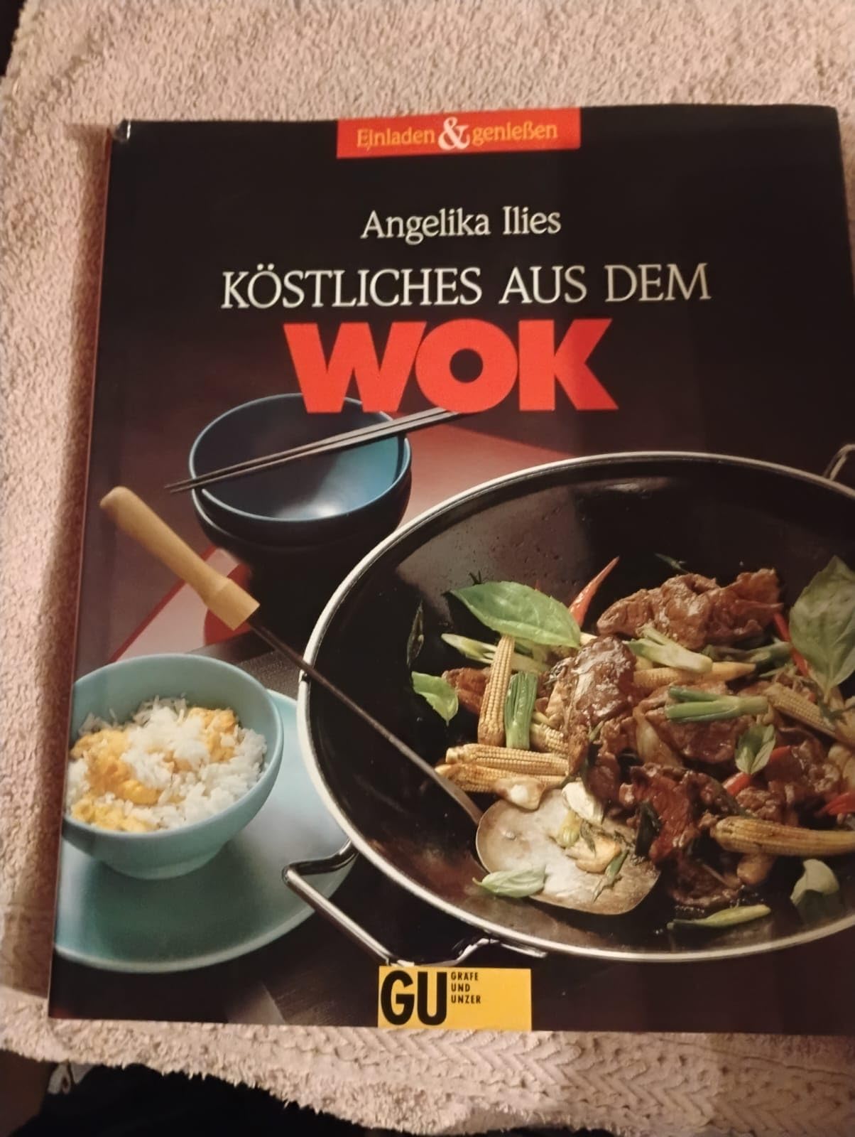Köstliches aus dem Wok Cooking & Enjoying
