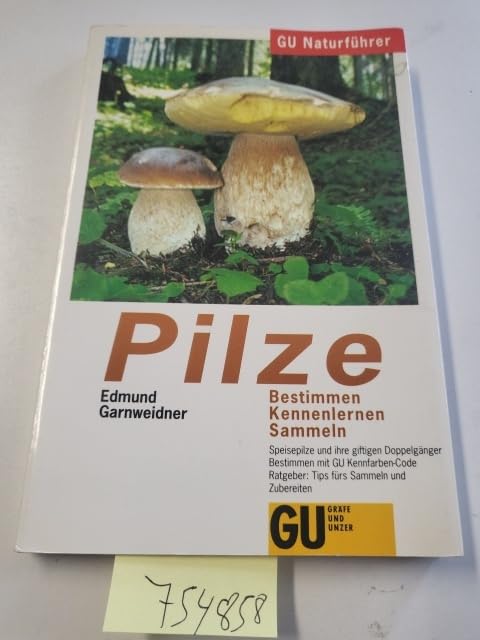 GU Naturführer Pilze. Bestimmen, kennenlernen, sammeln Natural Sciences