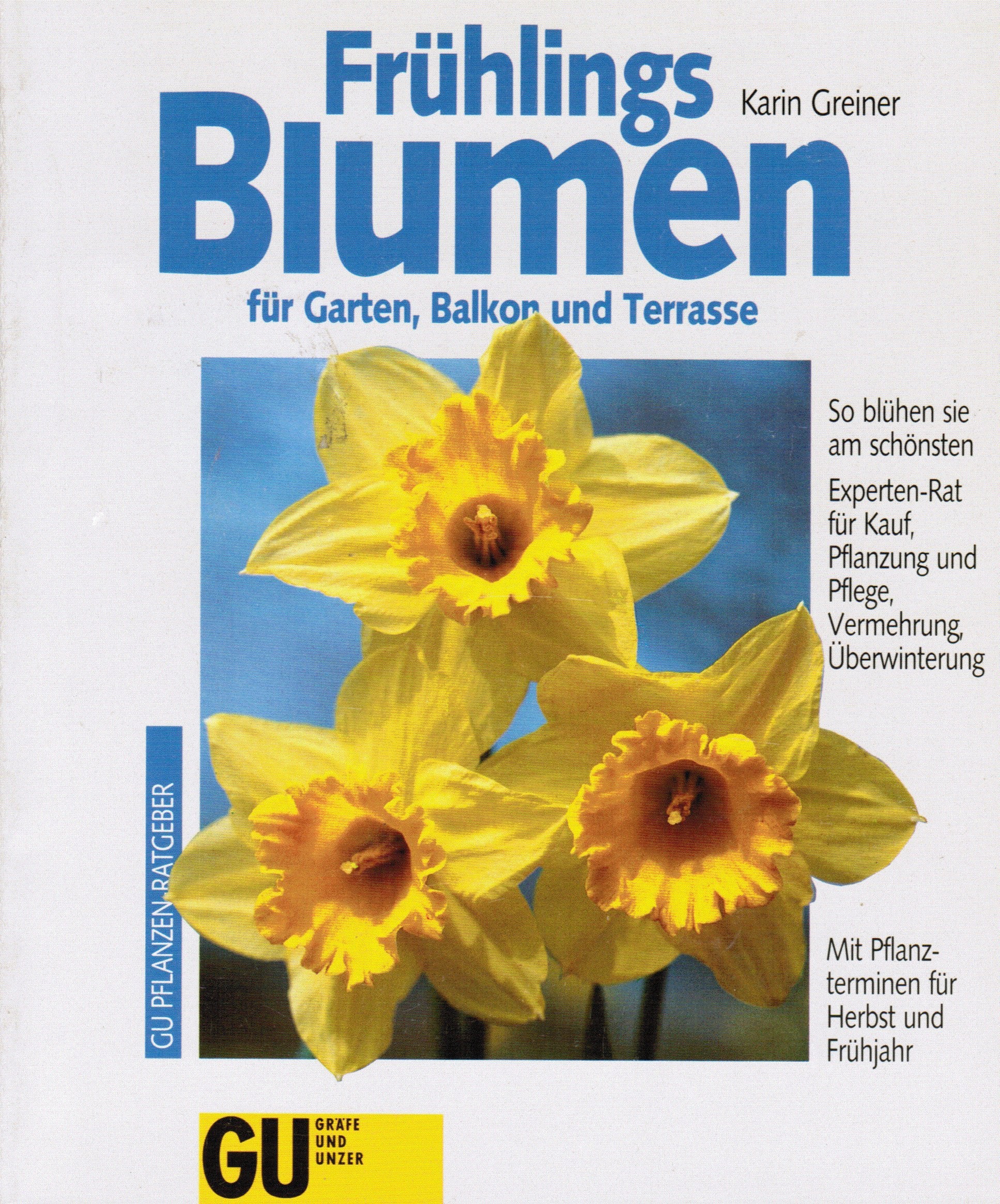 Frühlingsblumen für Garten, Balkon und Terrasse. So blühen sie am schönsten. Experten-Rat für Kauf, Pflanzung und Pflege, Vermehrung, Überwinterung. Mit Pflanzterminen für Herbst und Frühjahr Books