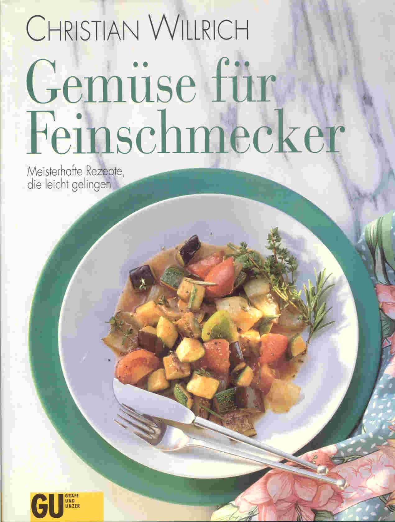 Gemüse für Feinschmecker. Meisterhafte Rezepte, die leicht gelingen Leisure, Home & Garden