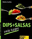 DIPS + SALSAS : starke Rezepte. (GU) Cooking & Enjoying