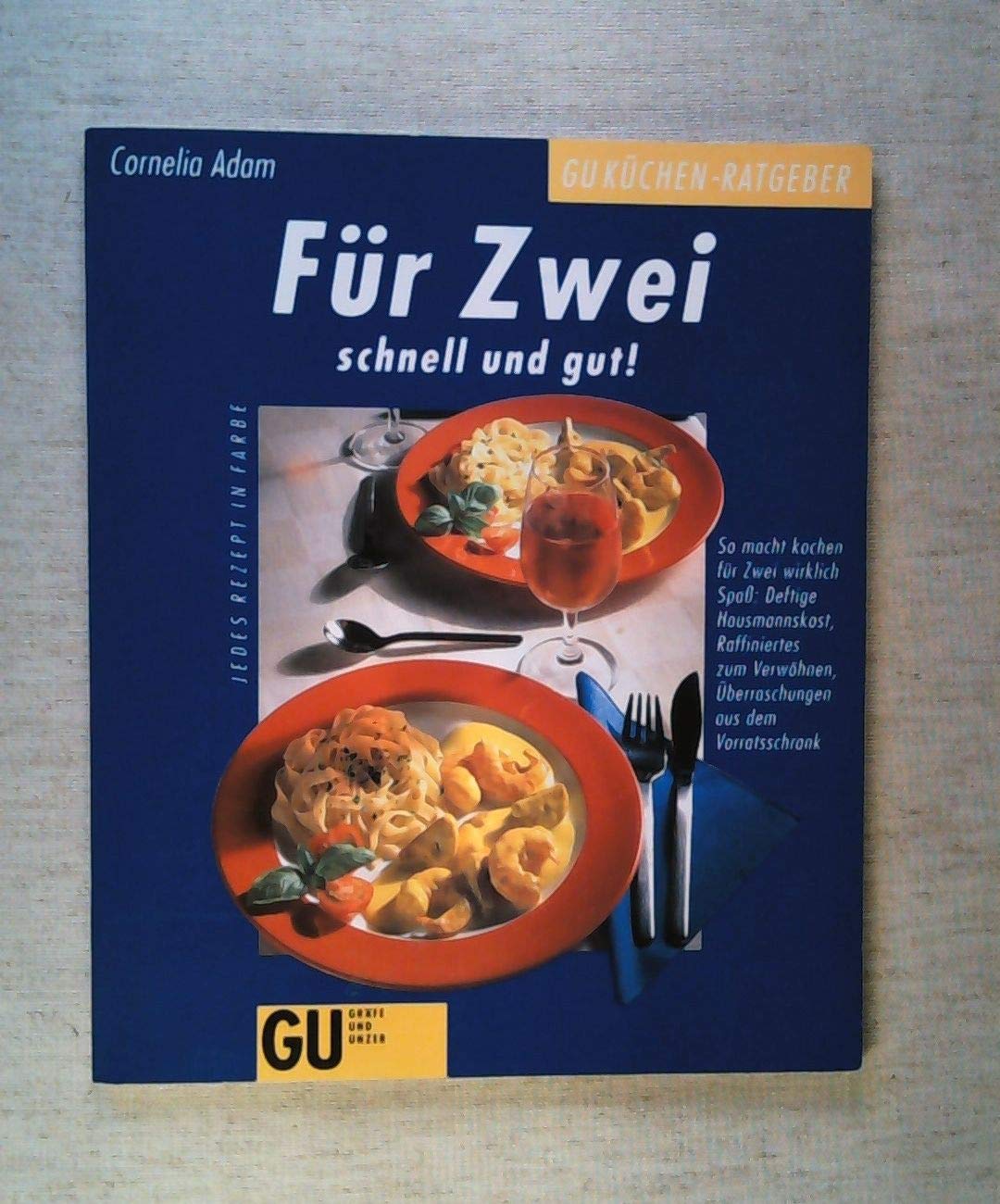 Für Zwei, schnell und gut! Cooking & Enjoying