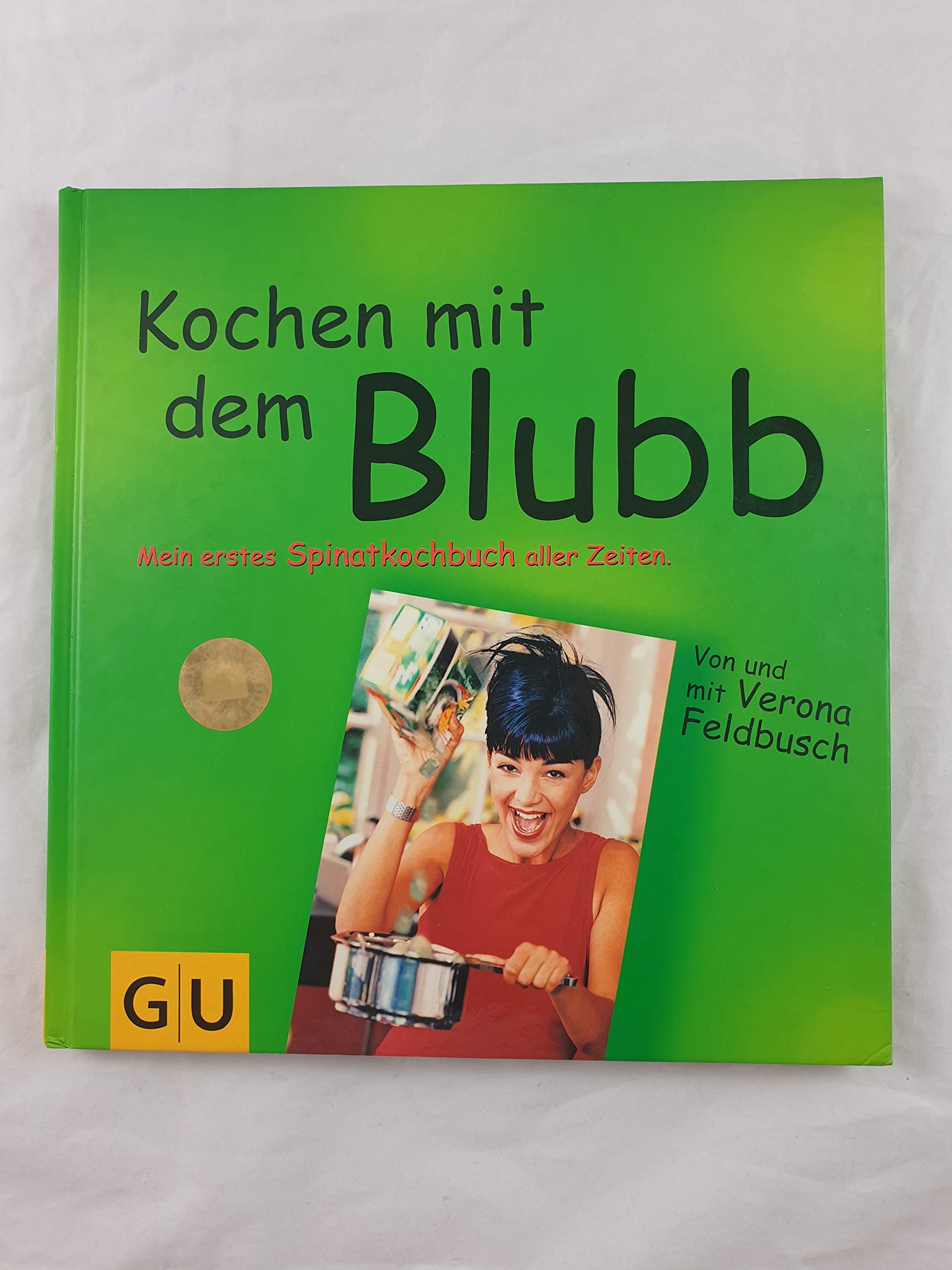 Kochen mit dem Blubb. Mein erstes Spinatkochbuch aller Zeiten. Cooking & Enjoying
