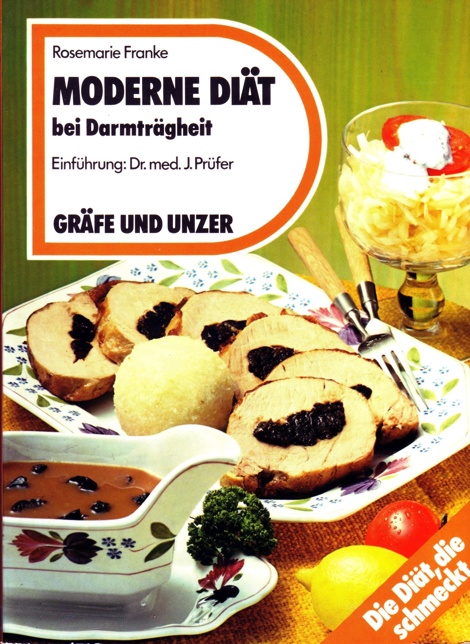 Moderne Diät bei Darmträgheit. Mit praktischen Rezept- Abwandlungen für die ganze Familie Medicine