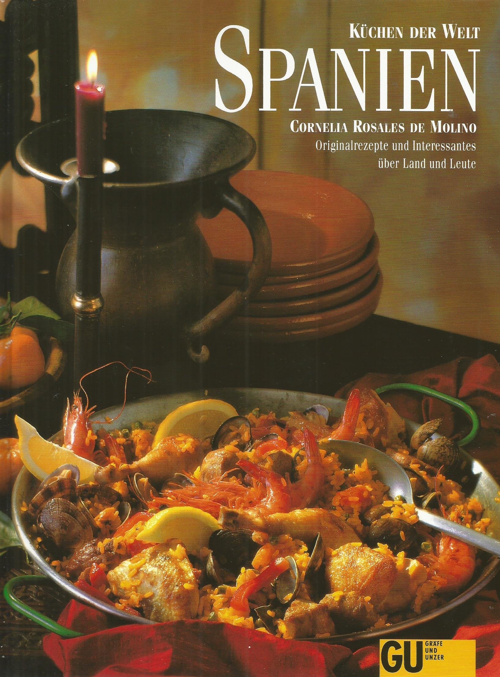 Spanien Küchen der Welt. Originalrezepte und Interessantes über Land und Leute Cooking & Enjoying