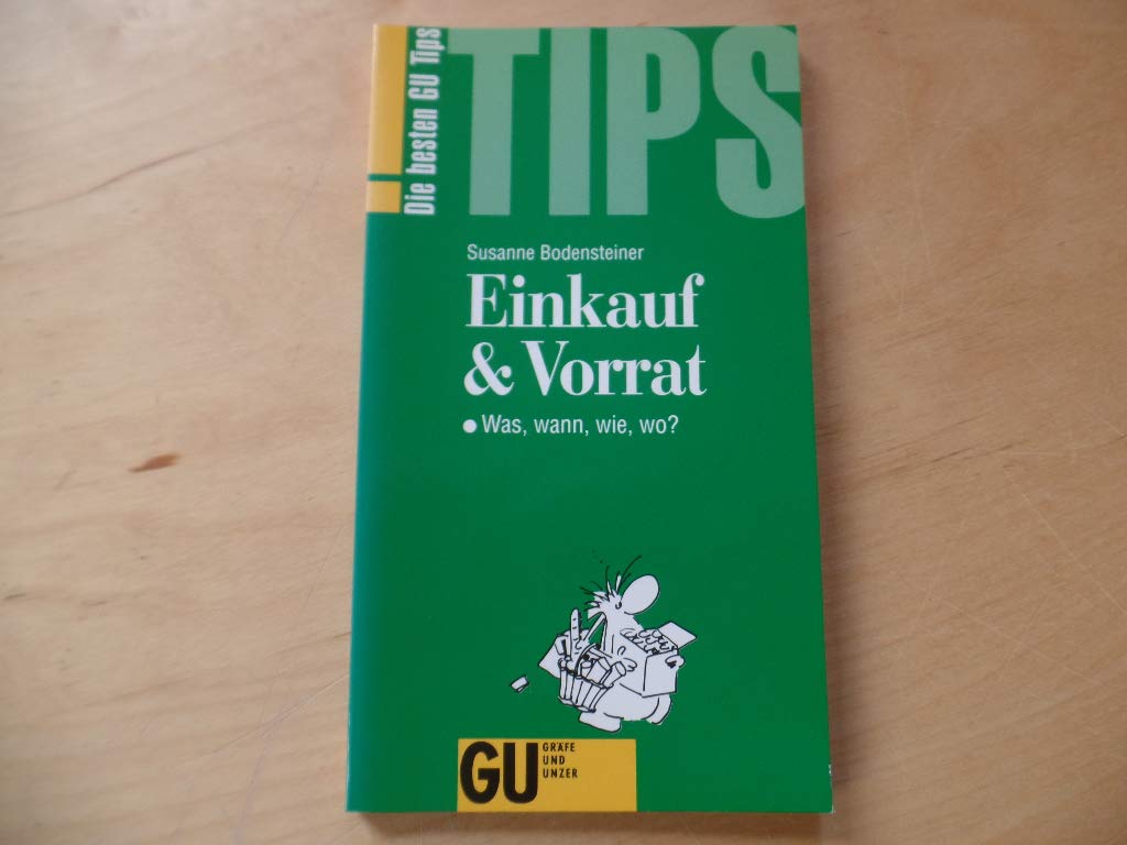 Die besten GU Tips: Einkauf & Vorrat. Was, wann, wie, wo? Business, Finance & Career