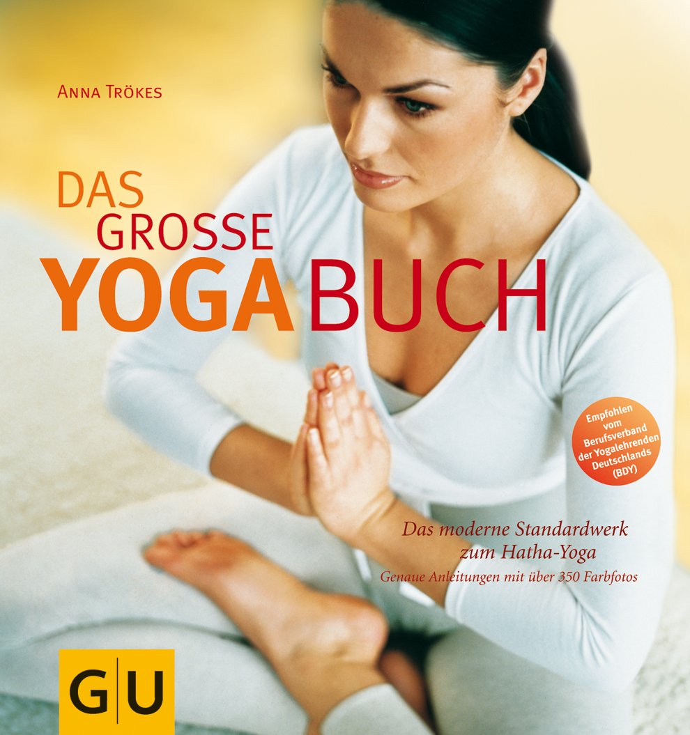 Das große Yoga-Buch. Das moderne Standardwerk zum Hatha-Yoga Lifestyle