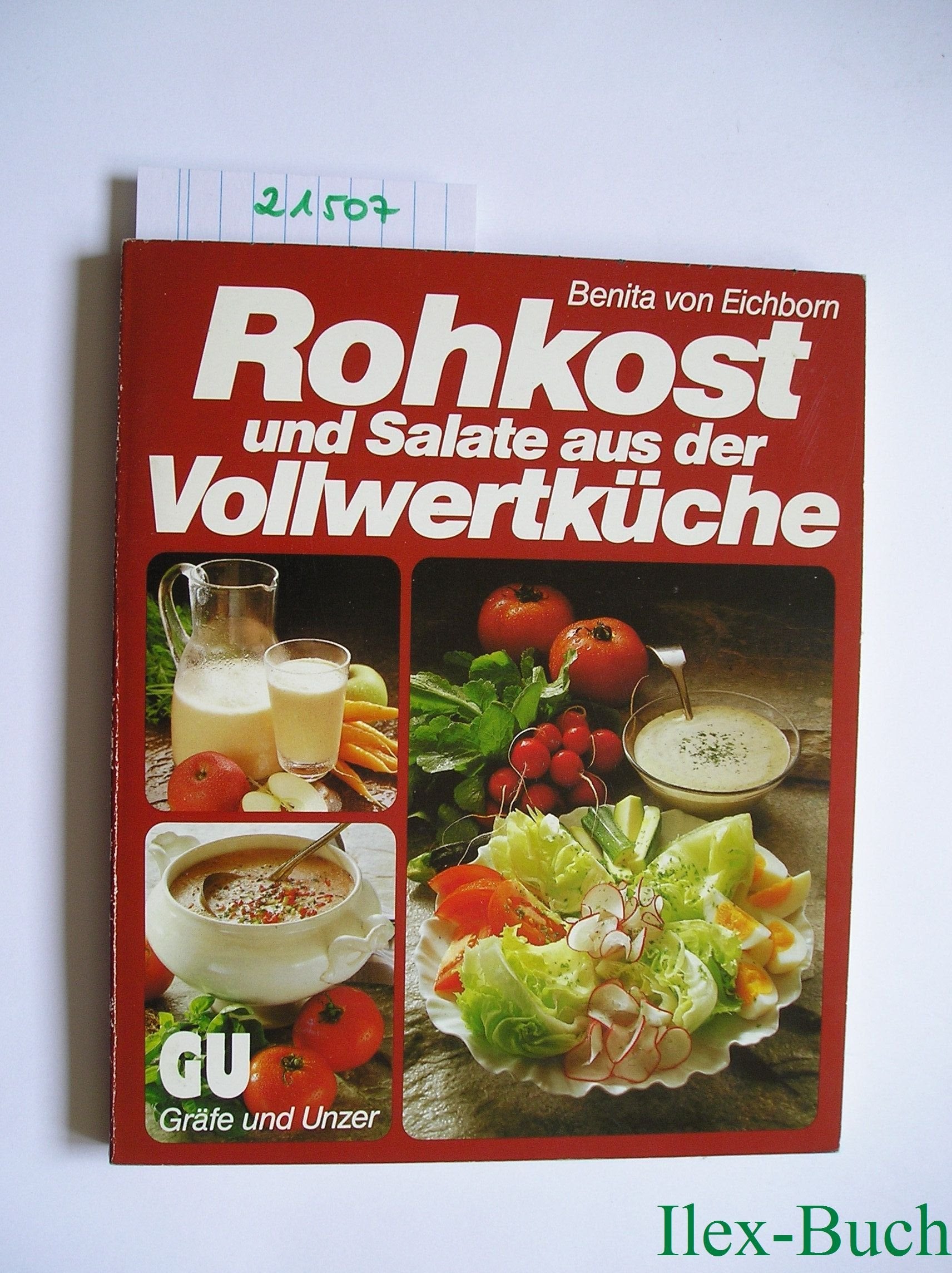 Rohkost und Salate aus der Vollwertküche. Schmackhafte Rezepte und praktischer Rat Cooking & Enjoying