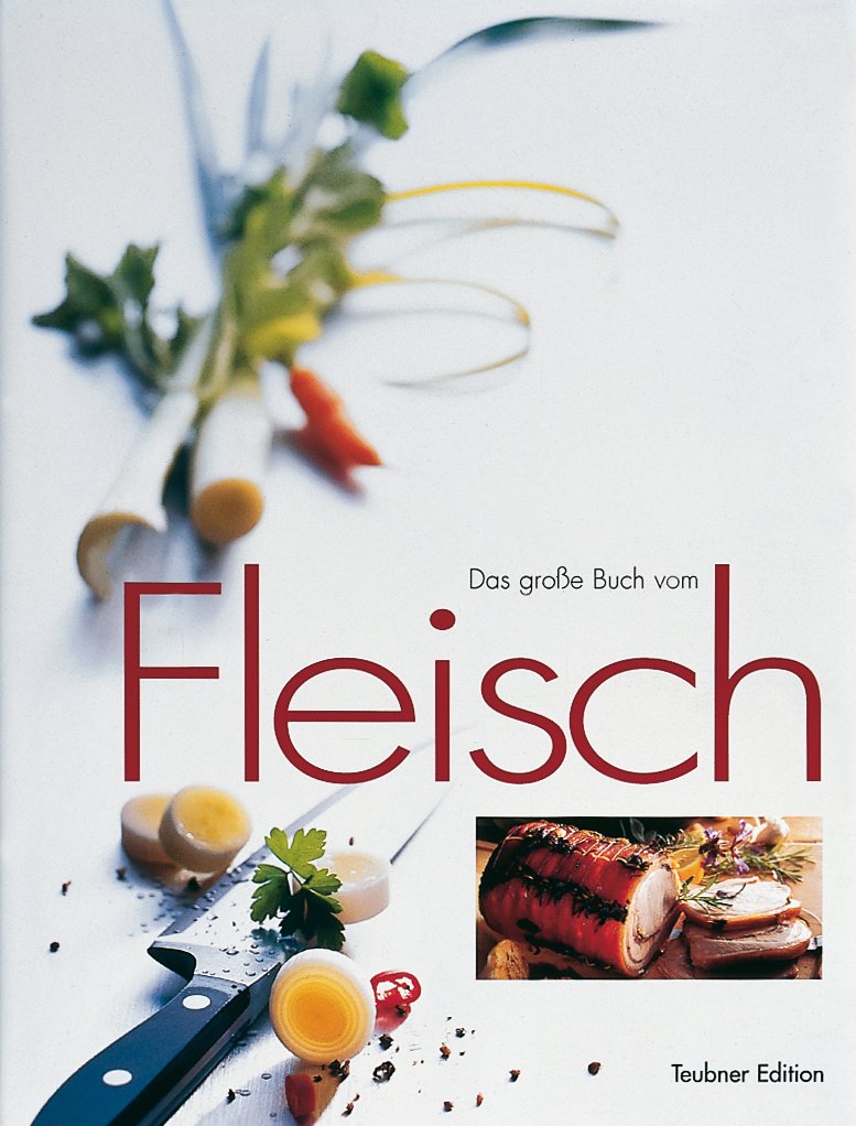 Das große Buch vom Fleisch (Teubner Edition) Leisure, Home & Garden Books