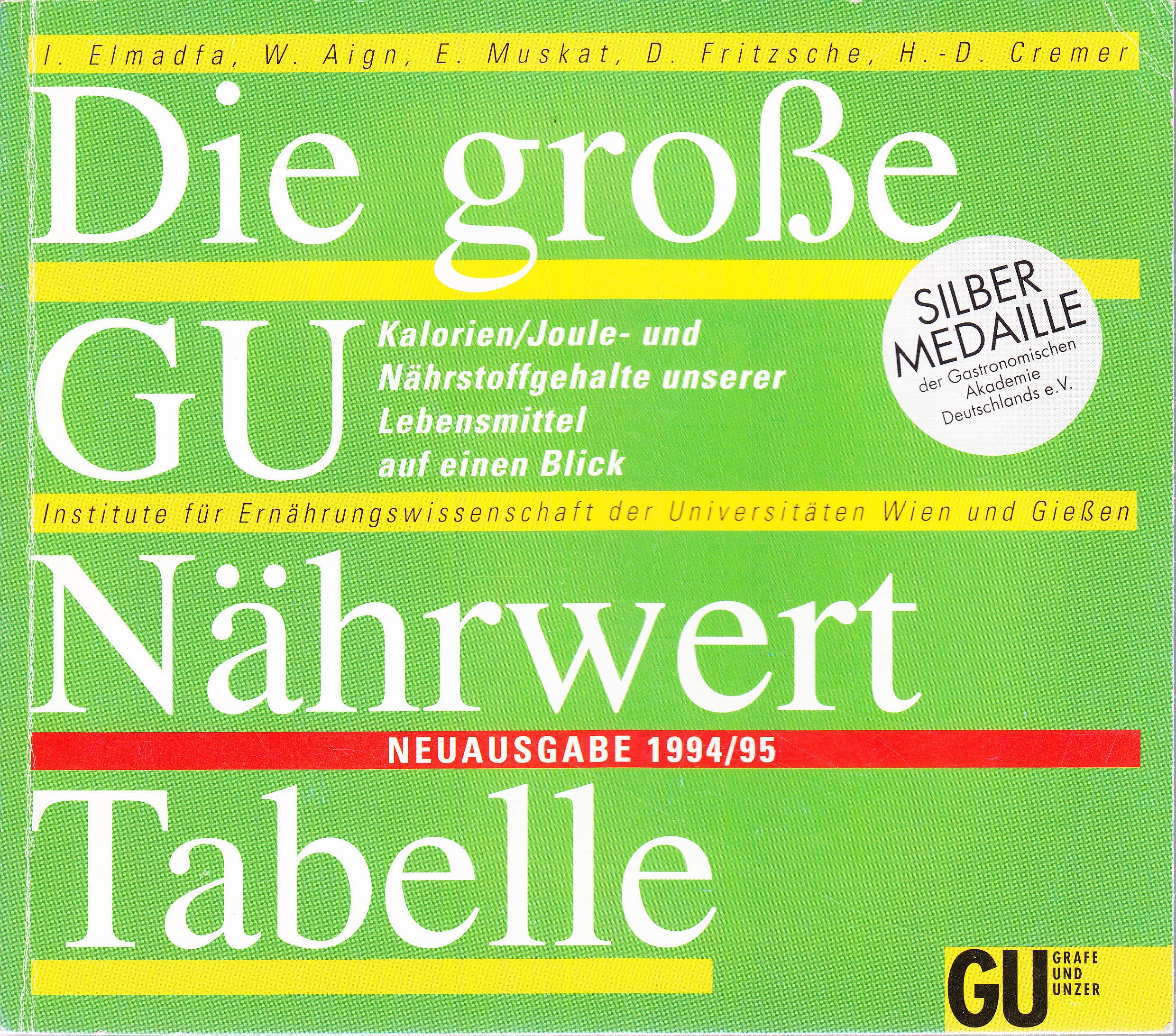 Die grosse GU Nährwert-Tabelle Neuausgabe 1994/95. Kalorien/Joule- und Nährstoffgehalte unserer Lebensmittel auf einen Blick Health, Nutrition & Fitness