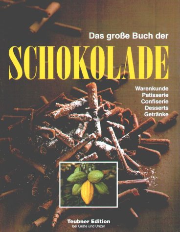 Das grosse Buch der Schokolade. Warenkunde, Patisserie, Confiserie, Desserts, Getränke. Die süsse Seite der Kochkunst. Lexikon und Kochbuch Cooking & Enjoying