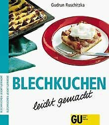 Blechkuchen - leicht gemacht. Traditionelle und neue Kuchenrezepte: saftig oder knusprig, cremig oder fruchtig Books