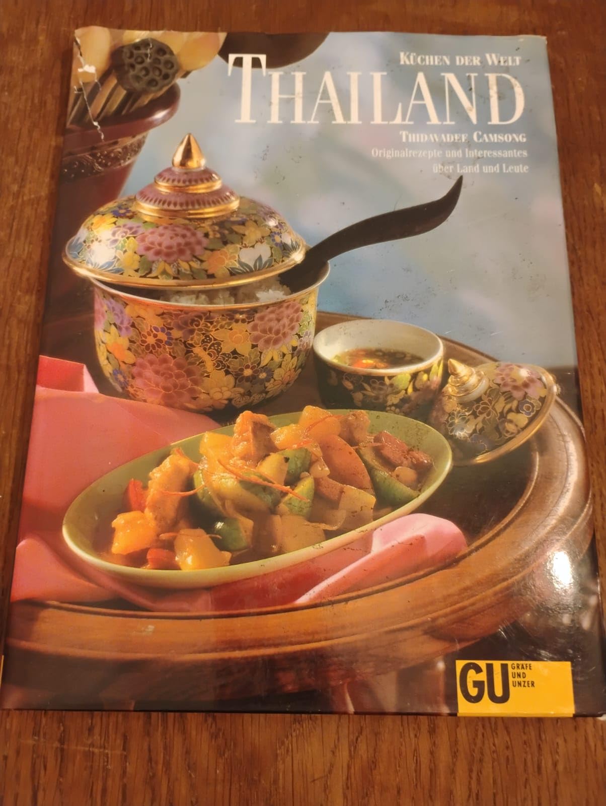 Thailand - Originalrezepte und interessantes über Land und Leute (Küchen der Welt) Cooking & Enjoying