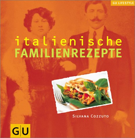 Italienische Familienrezepte (GU Altproduktion) Cooking & Enjoying
