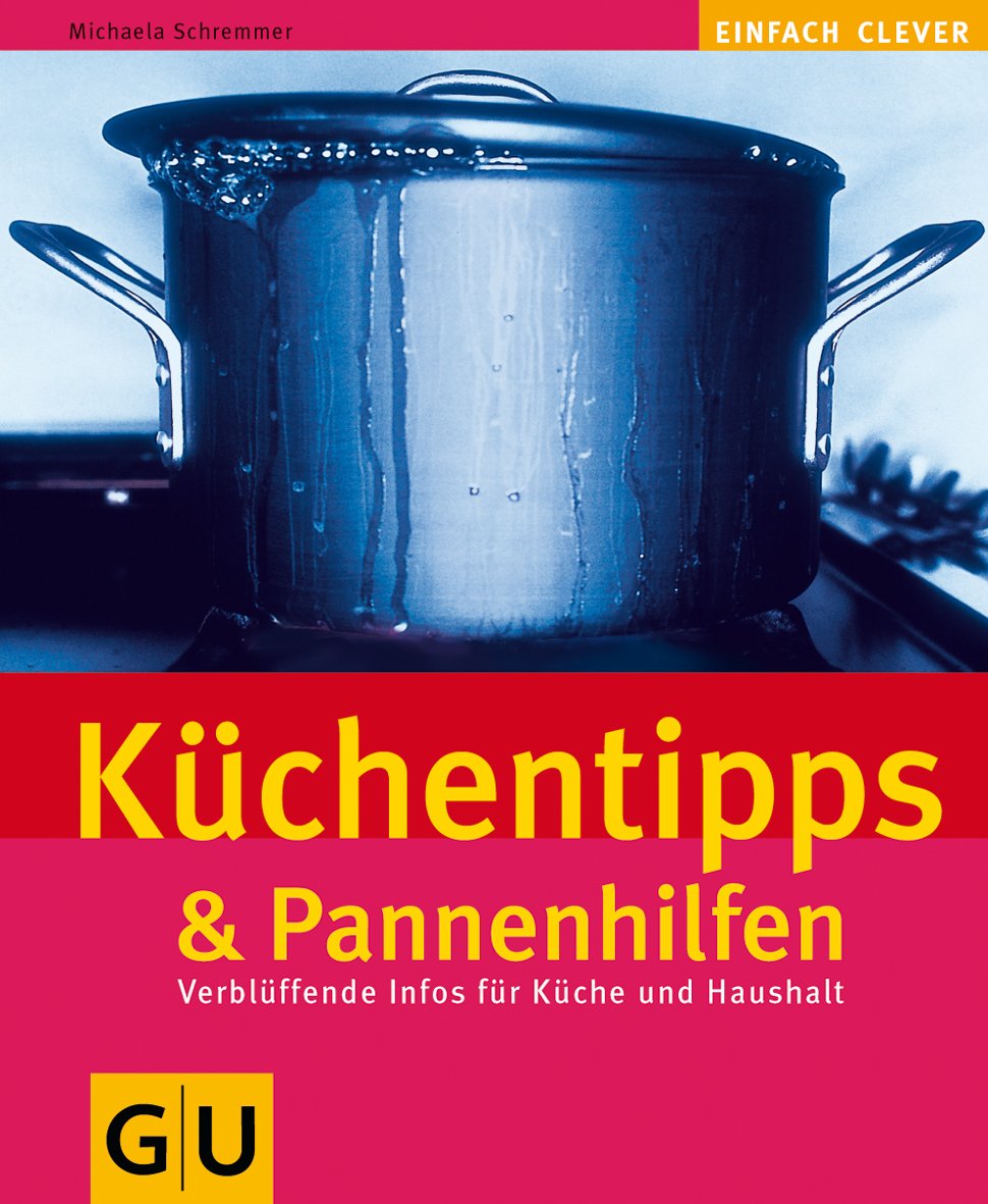Küchentipps & Pannenhilfe (GU Altproduktion) Cooking & Enjoying