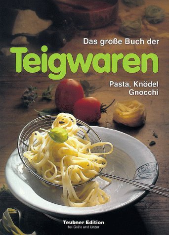 Das große Buch der Teigwaren Cooking & Enjoying