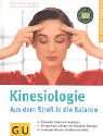 Kinesiologie: Aus dem Streß in die Balance. GU Ratgeber Gesundheit Health, Nutrition & Fitness