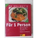 Für 1 Person. So gelingt's. Das klappt auf Anhieb: Rezepte für jeden Tag - schnell, pfiffig, unkompliziert Cooking & Enjoying