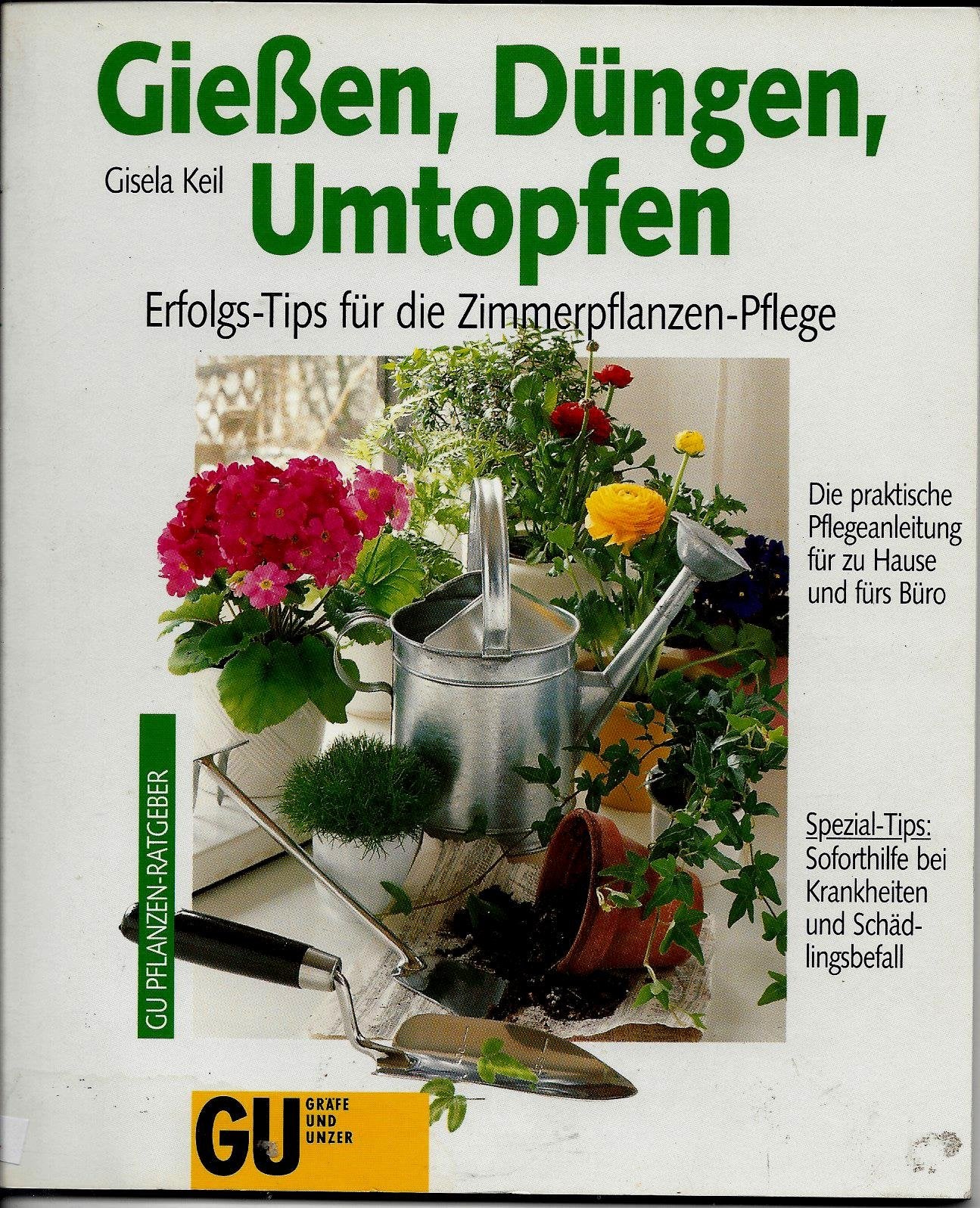 Gießen, Düngen, Umtopfen: Erfolgs-Tips für die Zimmerpflanzen-Pflege Garden & Plants