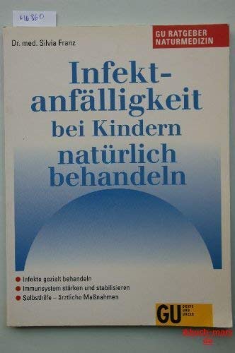 Infektanfälligkeit bei Kindern natürlich behandeln. Infekte gezielt behandeln. Immunsystem stärken und stabilisieren. Selbsthilfe - ärztliche Massnahmen Parents & Children
